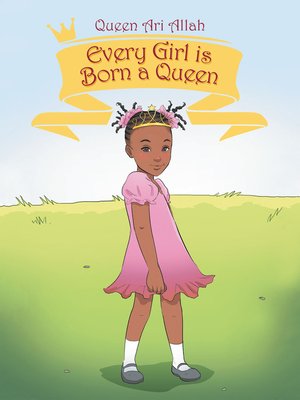 cover image of Every Girl Is Born a Queen
